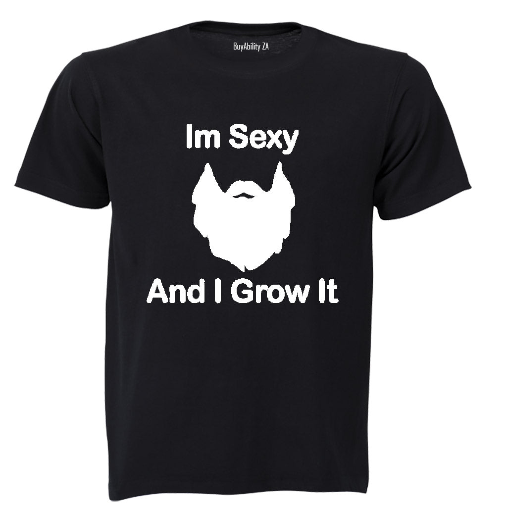 I'm Sexy and I Grow It! - Adults - T-Shirt - BuyAbility