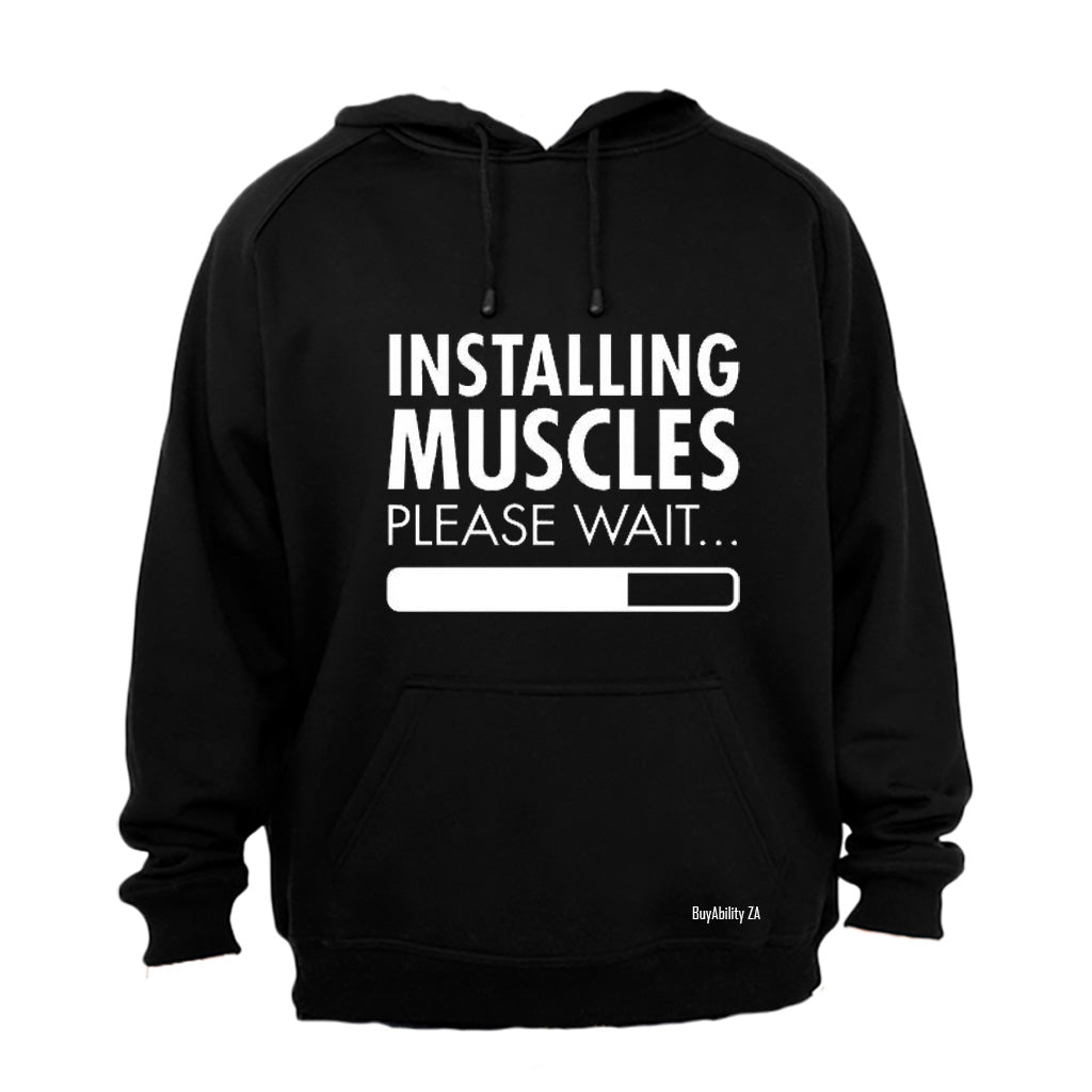 Installing Muscles... - Hoodie