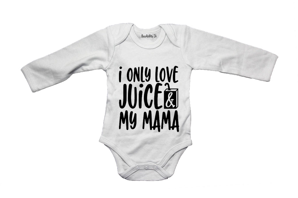 I Only Love Juice & My Mama - Baby Grow