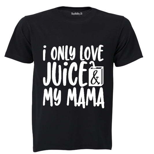 I Only Love Juice & My Mama - Kids T-Shirt
