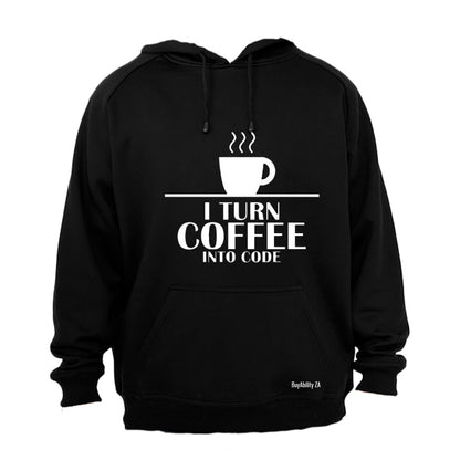 I Turn Coffee into Code - Hoodie