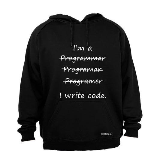 I'm A Programmer - I Write Code - Hoodie