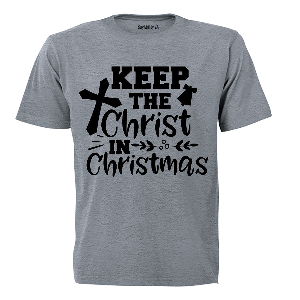 Keep the Christ in Christmas - Adults - T-Shirt