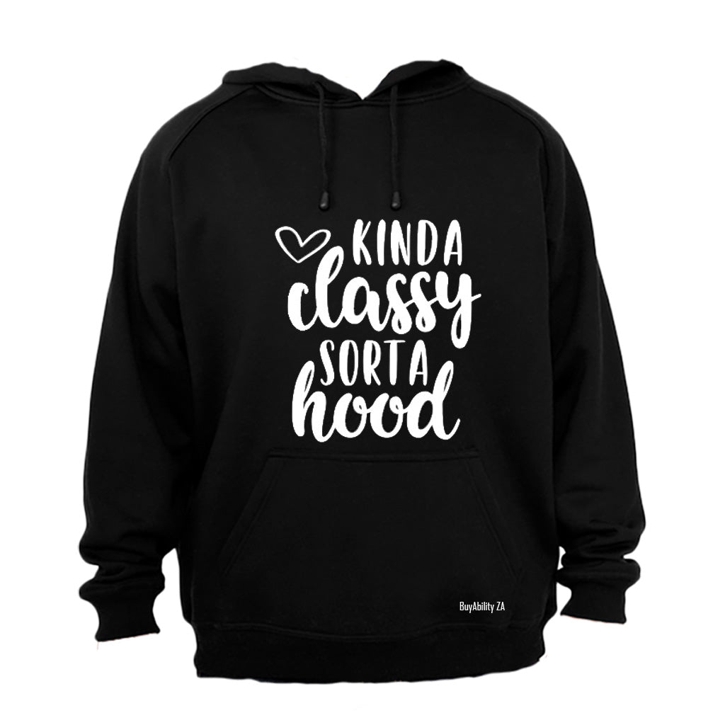 Kind A Classy - Sort A Hood - Hoodie