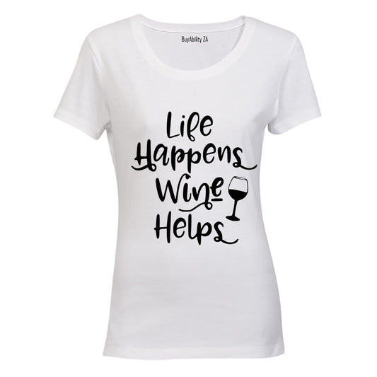 Life Happens, Wine Helps - Ladies - T-Shirt