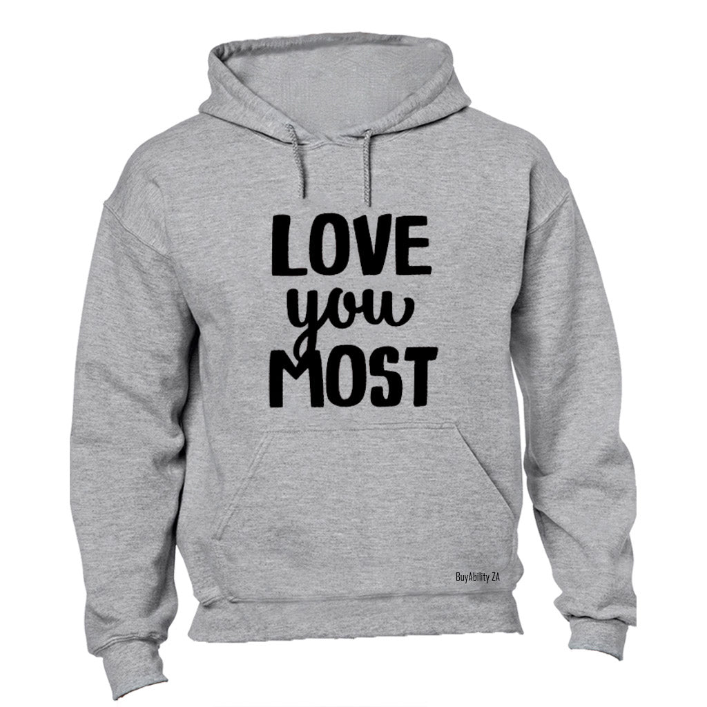 Love you Most! - Hoodie
