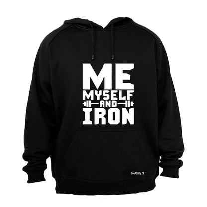 Me, Myself and Iron! - Hoodie
