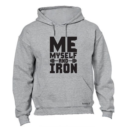 Me, Myself and Iron! - Hoodie