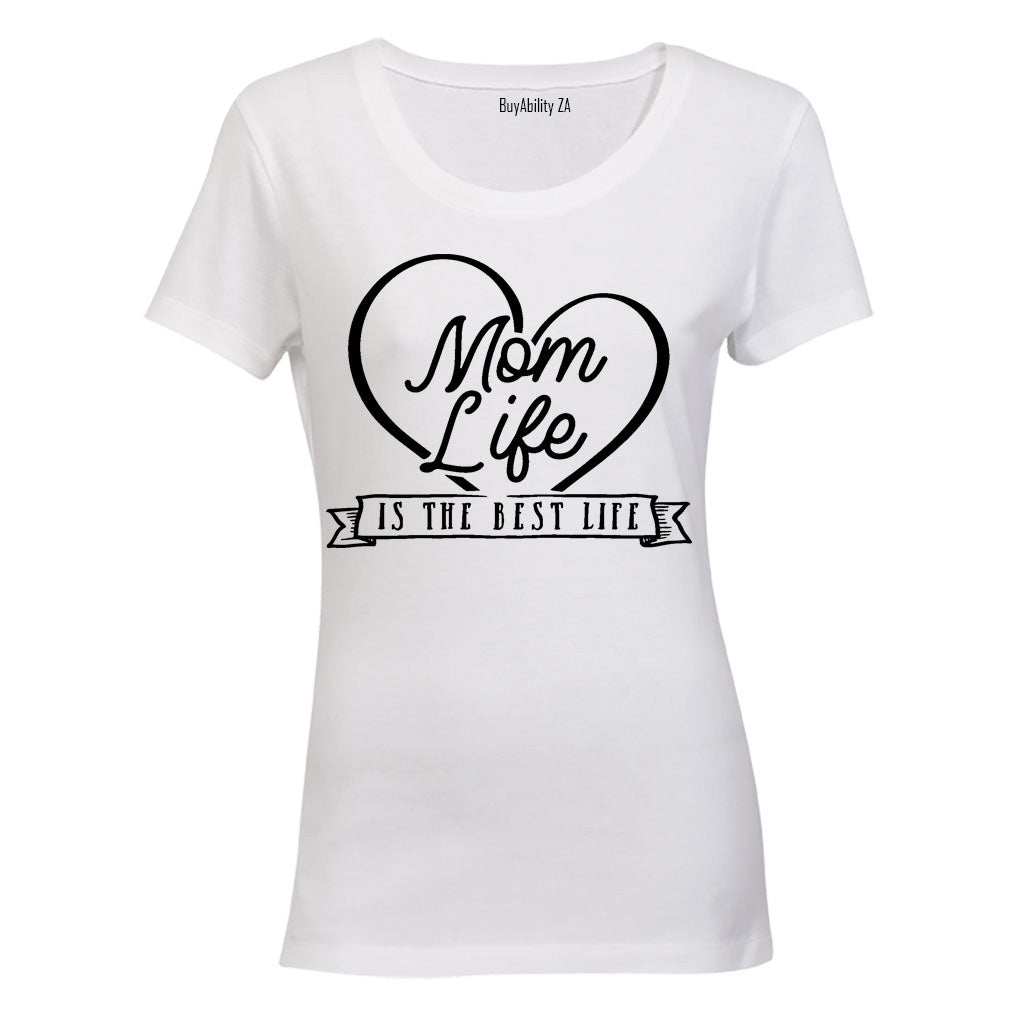 Mom Life is the Best Life - Ladies - T-Shirt - BuyAbility