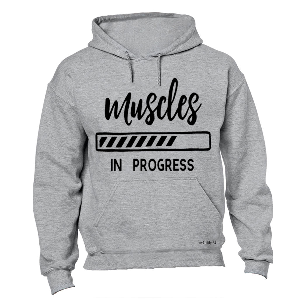 Muscles in Progress - Hoodie
