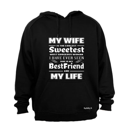 My Wife is the Coolest, Sweetest.. - Hoodie