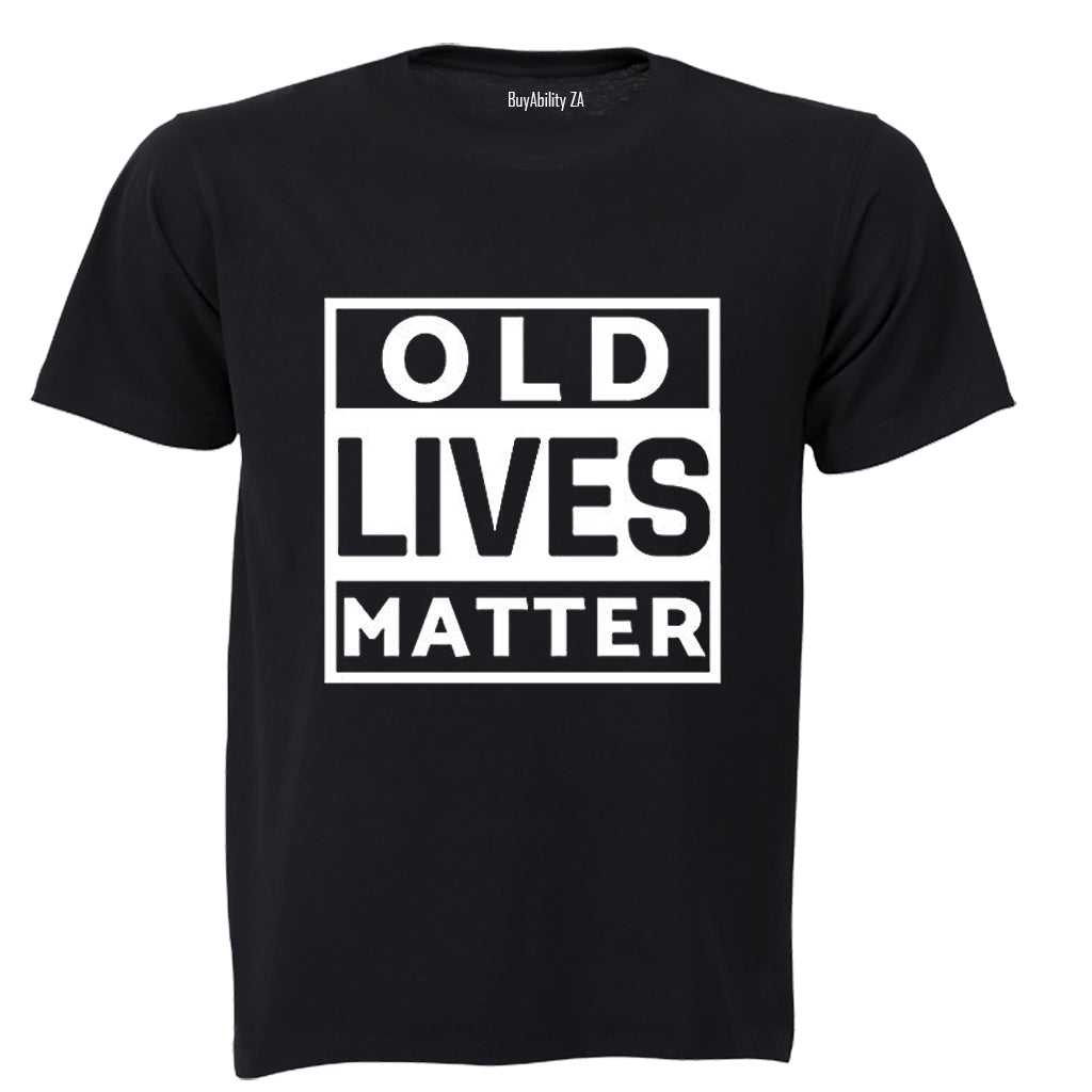 Old Lives Matter - Adults - T-Shirt