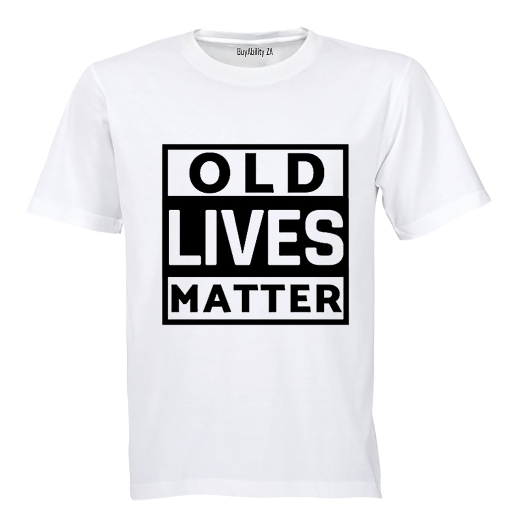 Old Lives Matter - Adults - T-Shirt