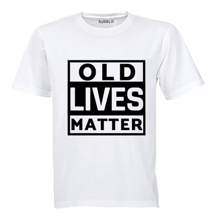 Old Lives Matter - Adults - T-Shirt