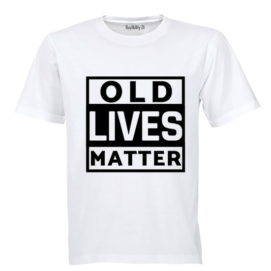 Old Lives Matter - Adults - T-Shirt