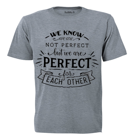 Perfect for Each Other! - Adults - T-Shirt