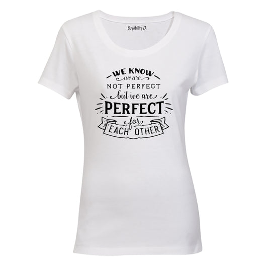 Perfect for Each Other! - Ladies - T-Shirt - BuyAbility