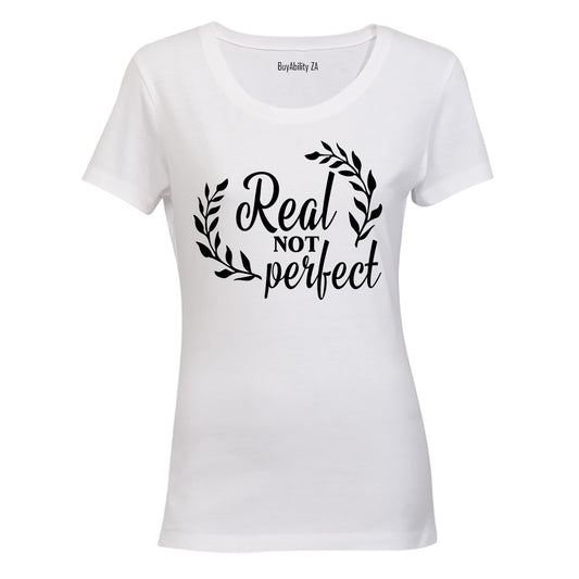 Real, Not Perfect - Ladies - T-Shirt