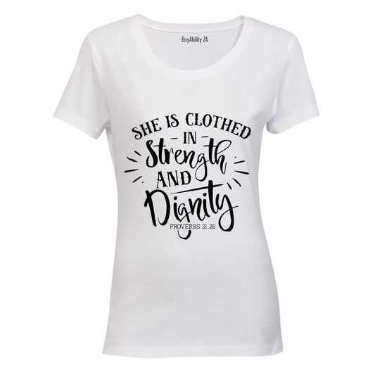 She is clothed in Strength - Ladies - T-Shirt