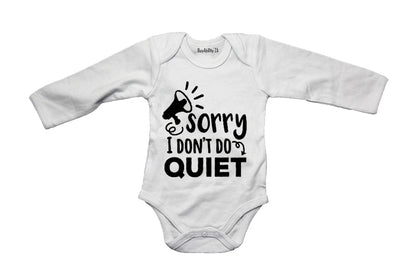 Sorry, I Don't Do Quiet - Baby Grow