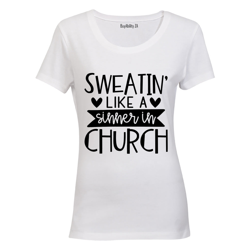 Sweatin' like a Sinner in Church - Ladies - T-Shirt