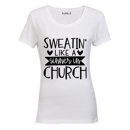 Sweatin' like a Sinner in Church - Ladies - T-Shirt