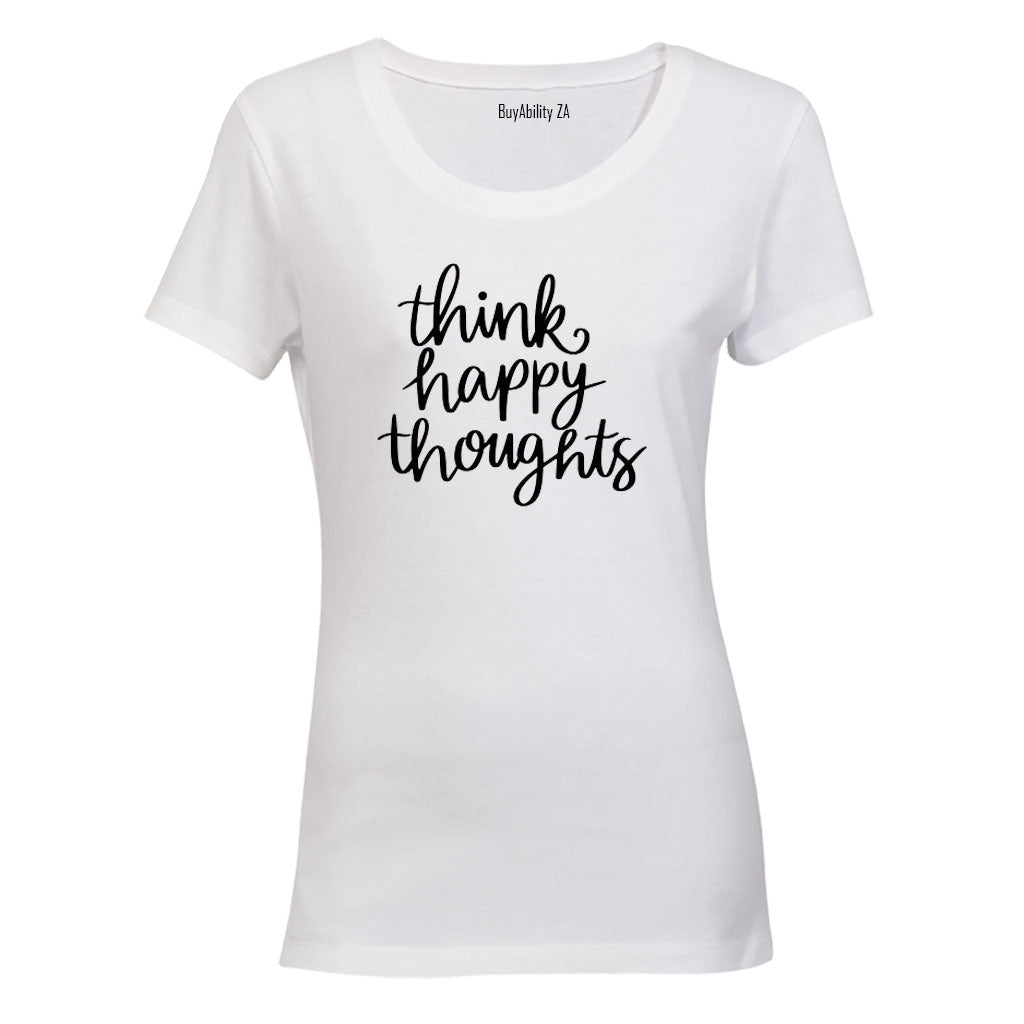 Think Happy Thoughts - Ladies - T-Shirt