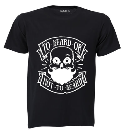 To Beard or Not To Beard - Adults - T-Shirt