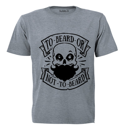 To Beard or Not To Beard - Adults - T-Shirt
