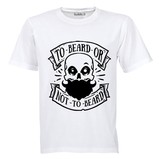 To Beard or Not To Beard - Adults - T-Shirt
