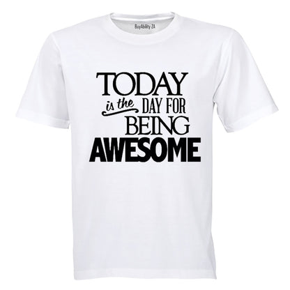 Today is the Day for Being Awesome! - Kids T-Shirt
