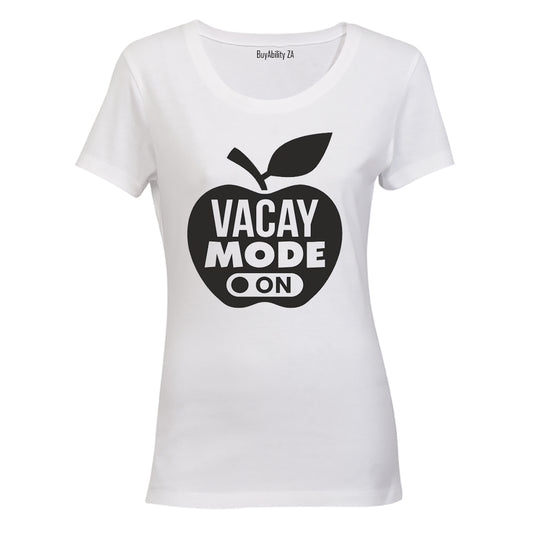 Vacay Mode - On - Ladies - T-Shirt