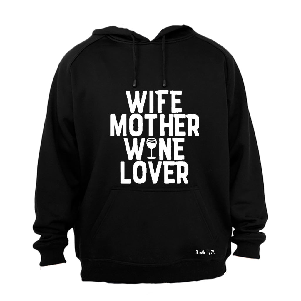 Wife - Mother - Wine Lover - Hoodie