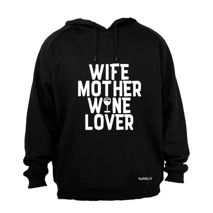 Wife - Mother - Wine Lover - Hoodie
