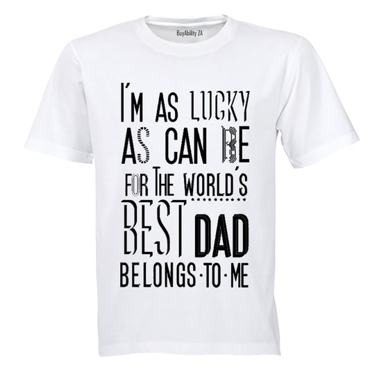 I'm as Lucky as can be - Dad - Adults - T-Shirt