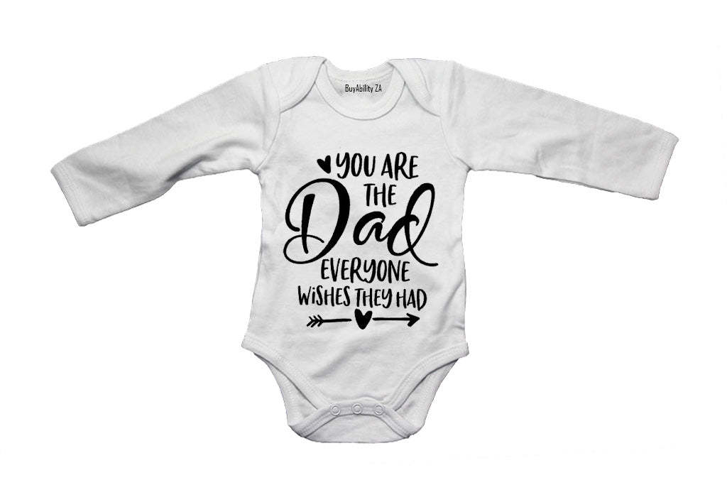You Are The Dad Everyone Wishes They Had - Baby Grow