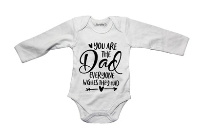 You Are The Dad Everyone Wishes They Had - Baby Grow