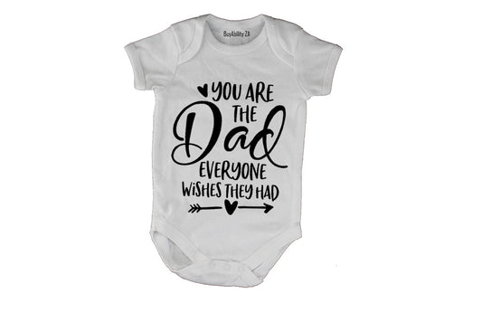 You Are The Dad Everyone Wishes They Had - Baby Grow