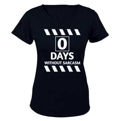 0 Days Without Sarcasm - Ladies - T-Shirt - BuyAbility South Africa