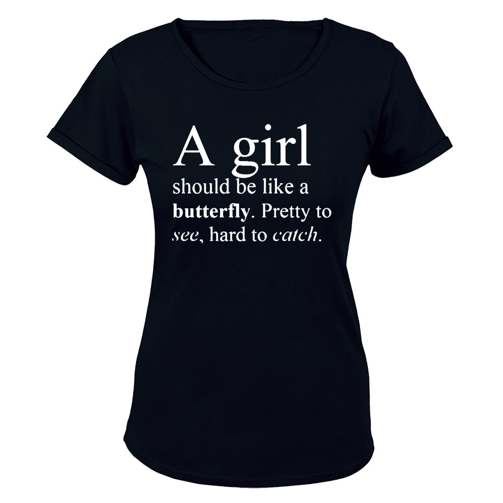 A Girl should be like a Butterfly.. - Ladies - T-Shirt - BuyAbility South Africa