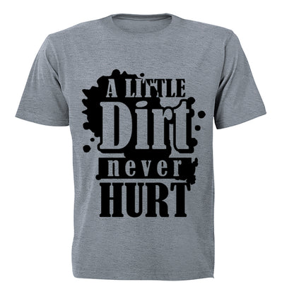 A Little Dirt Never Hurt - Adults - T-Shirt - BuyAbility South Africa