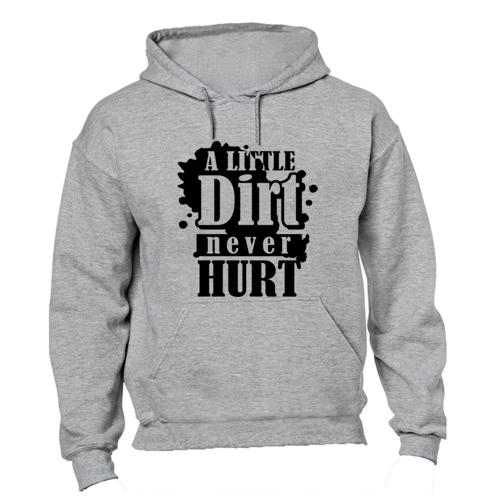 A Little Dirt Never Hurt - Hoodie - BuyAbility South Africa