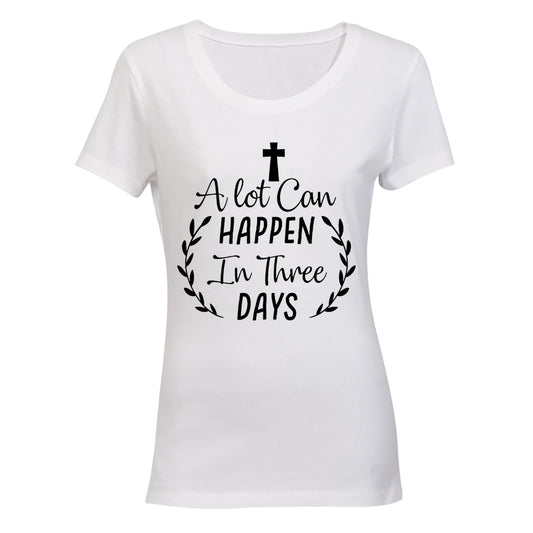 A Lot Can Happen in Three Days - Ladies - T-Shirt - BuyAbility South Africa