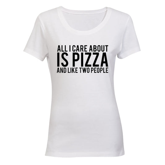 All I Care About Is PIZZA - Ladies - T-Shirt - BuyAbility South Africa
