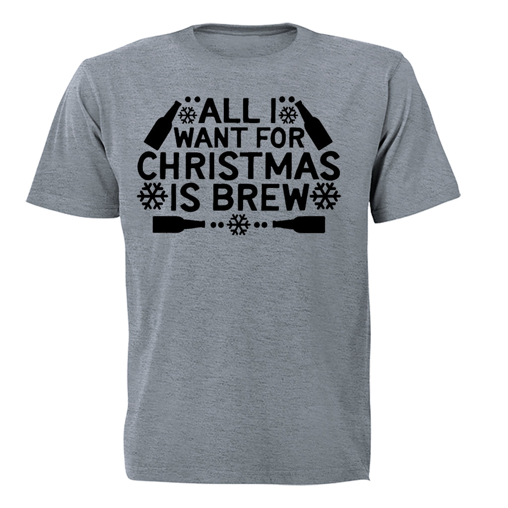All I Want for Christmas is BREW - Christmas - Adults - T-Shirt - BuyAbility South Africa