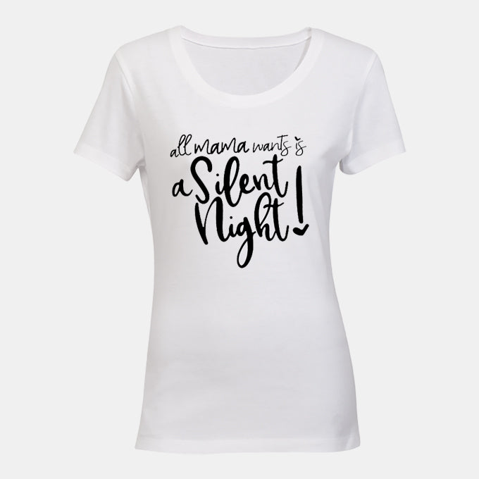 Mama Wants a Silent Night - Christmas Inspired - Ladies - T-Shirt