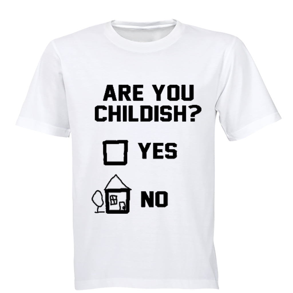 Are you Childish? - Adults - T-Shirt - BuyAbility South Africa