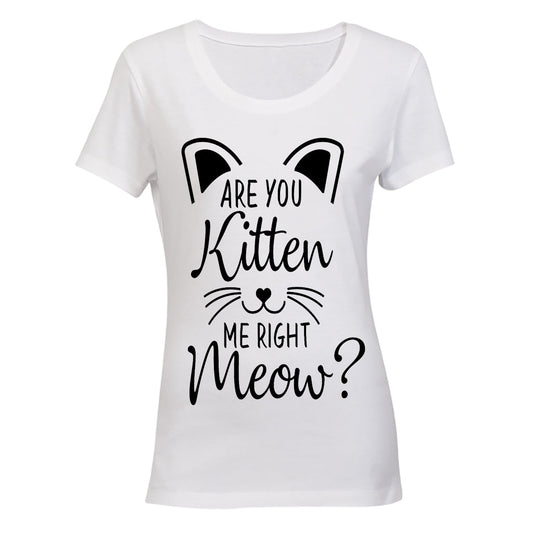 Are you Kitten me right now? - Ladies - T-Shirt - BuyAbility South Africa