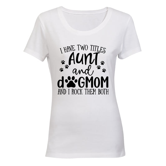 Aunt & Dog Mom! - Ladies - T-Shirt - BuyAbility South Africa