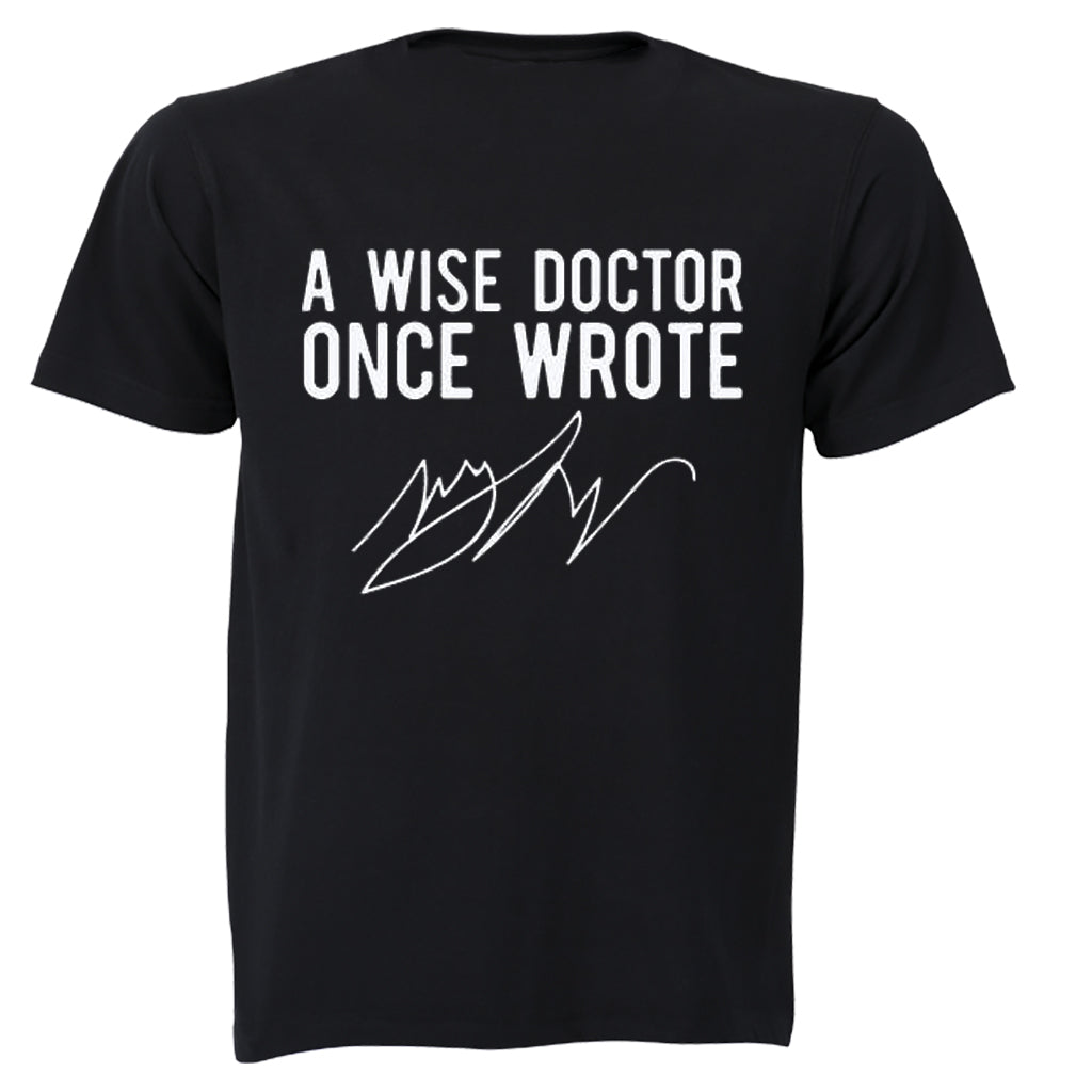 A Wise Doctor Once Wrote - Adults - T-Shirt - BuyAbility South Africa